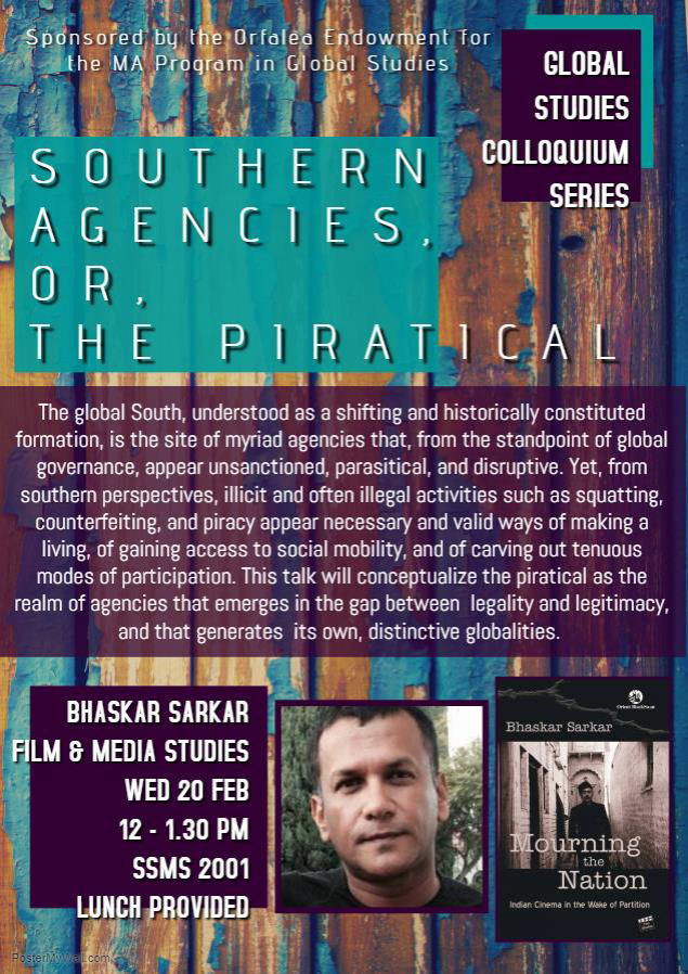 GS Colloquium Series: "Southern Agencies, or, the Piratical" by Professor Bhaskar Sarkar Event Image